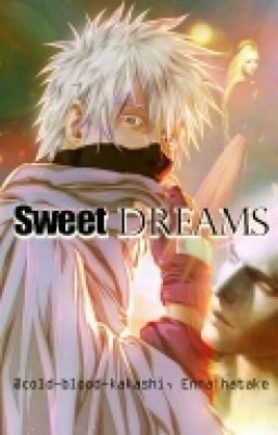 Sweet Dreams  (Kakashi's love story)