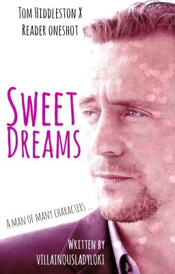 Sweet Dreams [Tom Hiddleston X Reader One Shot] #Wattys2015