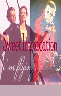 Sweet Intoxication