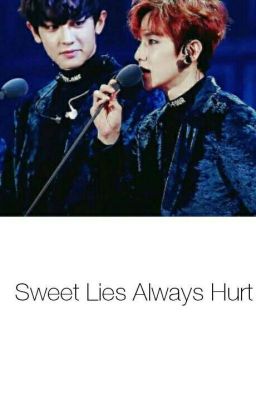 Sweet Lie Always Hurt《ChanBaek》