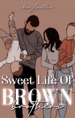 Sweet life of Brown Brothers