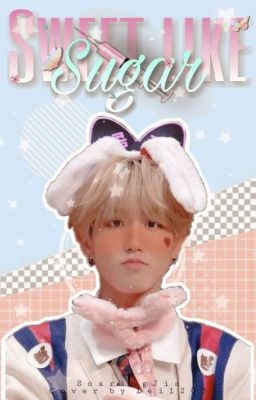 Sweet Like Sugar [Han Jisung]