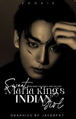 SWEET MAFIA KING'S INDIAN GIRL| | J.JK FF