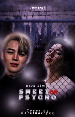 Sweet or Psycho || P.JM