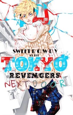 Sweet Rowdy at the next door TOKYO REVENGERS 