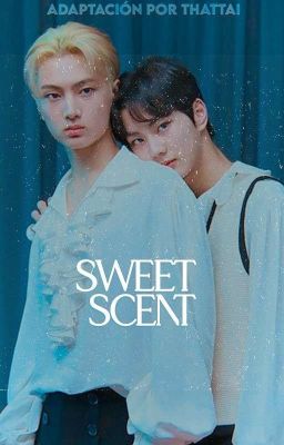 ꒰ Sweet Scent ✔៸៸  ᴊᴀʏᴡᴏɴ ᵃᵈᵃᵖᵗ •