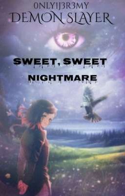 Sweet,sweet nightmare (Enmu Angst/Deutsch)