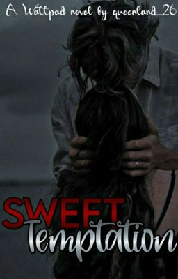 Sweet Temptation [Completed✔]