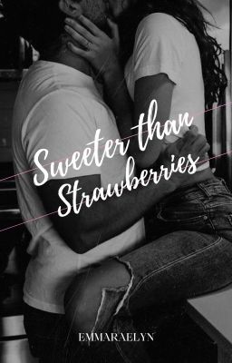 Sweeter than Strawberries