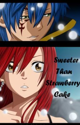 Sweeter Than Strawberry Cake (Jerza)