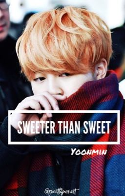 Sweeter than sweet ≪OS≫ M.YG x P.JM 