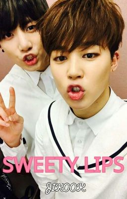 Sweety Lips (JiKook)