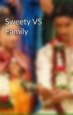 Sweety VS Family 