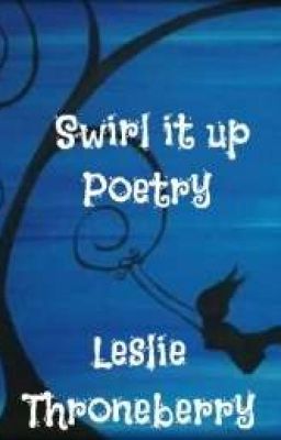 Swirl it up....Poetry