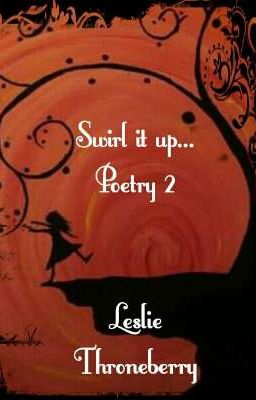 Swirl it up...Poetry 2