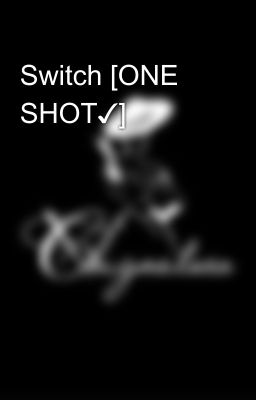 Switch [ONE SHOT✓]