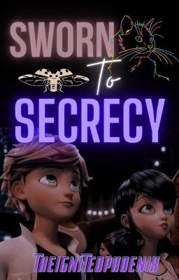 Sworn To Secrecy [A Miraculous Fanfic]