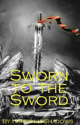 Sworn to the Sword (Team Crafted) {SLOW UPDATES}