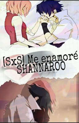 [SxS] Me Enamoré Shannaro (Editando)