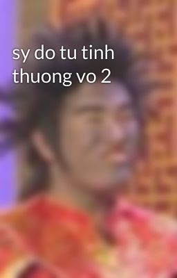 sy do tu tinh thuong vo 2