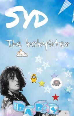 Syd the babysiter [supongo que pink Floyd xd]