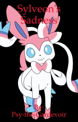 Sylveon's Sadness