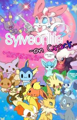 Sylveonlife on Crack :D (by einem dezent losten Feeli <3) 