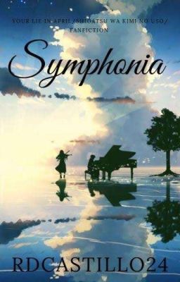 Symphonia (Your Lie in April/Shigatsu Wa Kimi No Uso Fanfic)