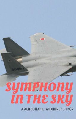 Symphony in the Sky (A Your Lie in April AU and AH fanfiction)