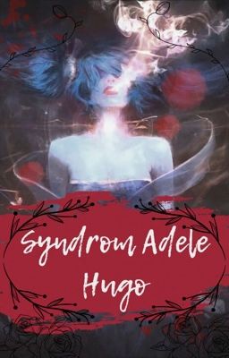 Syndrom Adele Hugo│Jhin