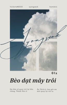 [SYONGSEOK] BÈO DẠT MÂY TRÔI