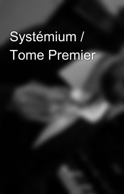 Systémium / Tome Premier