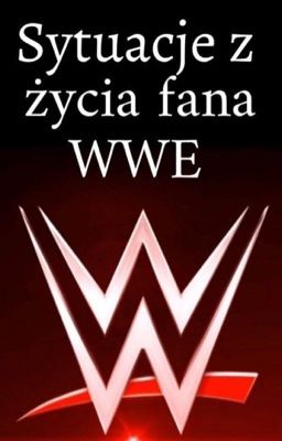 Sytuacje z życia fana WWE