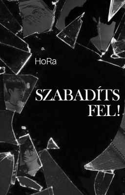 Szabadíts fel! /Befejezett/