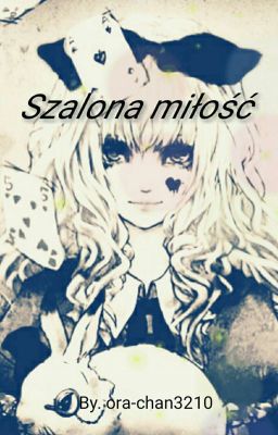 Szalona Miłość / Alicja w krainie Czarów