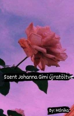 Szent Johanna Gimi újratöltve