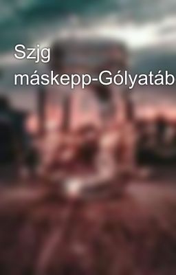 Szjg máskepp-Gólyatábor...