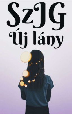 SzJG - Új lány