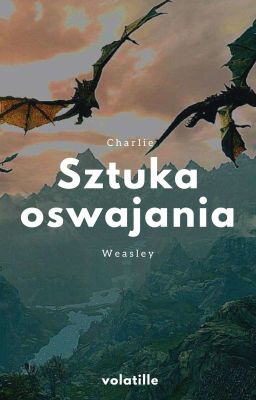 Sztuka Oswajania ▶ Charlie Weasley