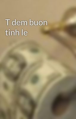 T dem buon tinh le