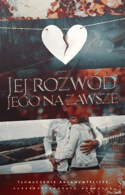 [T] [M] Jej rozwód, jego na zawsze