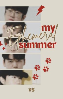 [T1] MY EPHEMERAL SUMMER