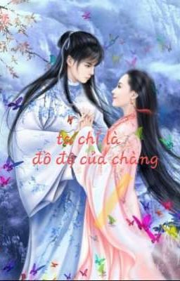 Ta Chỉ Là Đồ Đệ Của Chàng