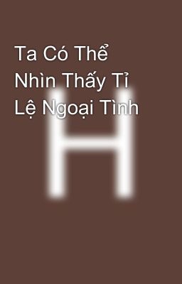 Ta Có Thể Nhìn Thấy Tỉ Lệ Ngoại Tình