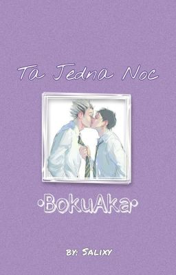 Ta Jedna Noc [BokuAka One-shot]