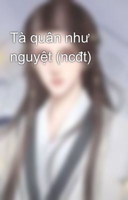 Tà quân như nguyệt (ncđt)