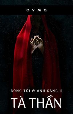 TÀ THẦN [Bóng Tối & Ánh Sáng II] 