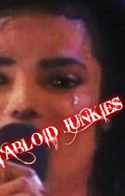 TABLOID JUNKIES ( the true michael jackson story )