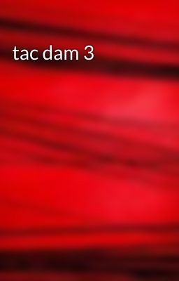 tac dam 3