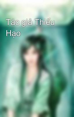 Tác giả Thiếu Hạo